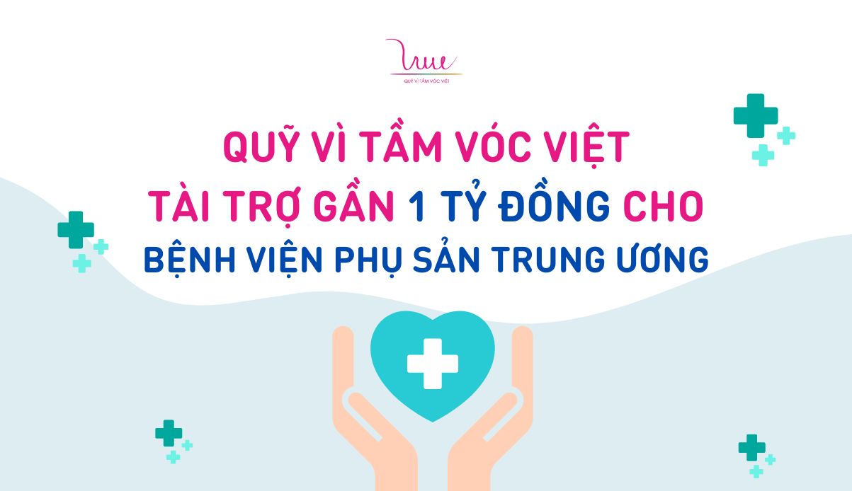 Quỹ Vì Tầm Vóc Việt tài trợ gần 1 tỷ đồng cho Bệnh viện phụ sản Trung ương